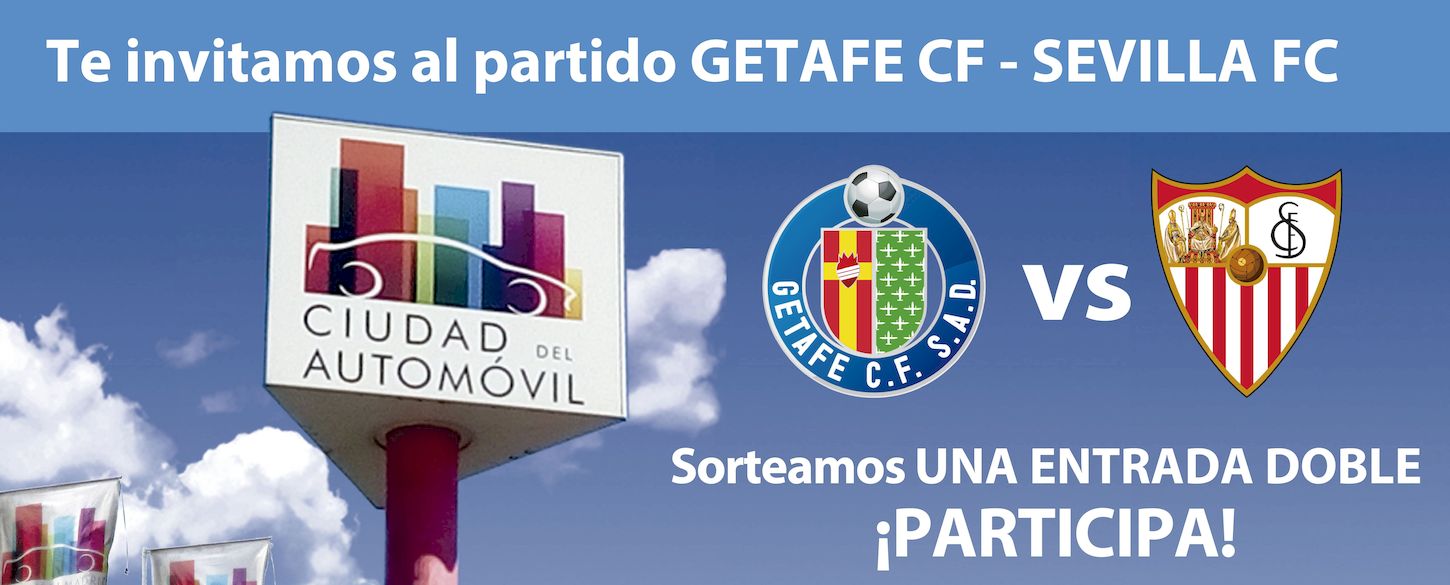 Ciudad del Automóvil sorteo de dos entradas dobles para el partido Getafe vs. Sevilla